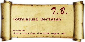 Tóthfalusi Bertalan névjegykártya